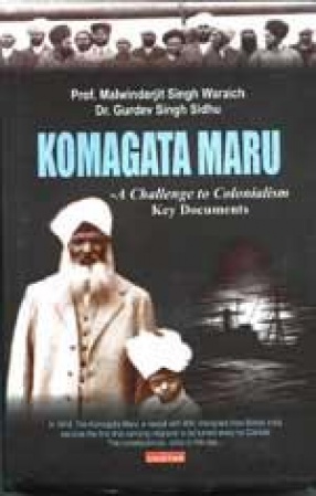 Komagata Maru: A Challenge to Colonialism Key Documents