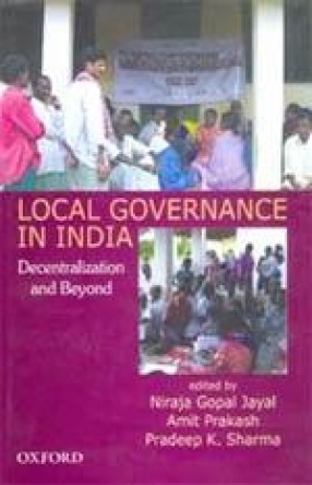 Local Governance in India: Decentralization and Beyond