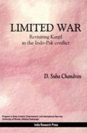 Limited War: Revisiting Kargil in the Indo-Pak Conflict