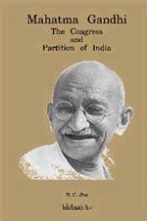 Mahatma Gandhi: The Congress and Partition of India