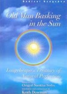 Old Man Basking in the Sun: Longchen Rabjampa's Treasury of Natural Perfection