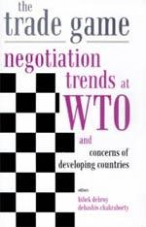 The Trade Game: Negotiation Trends at WTO and Concerns of Developing Countries