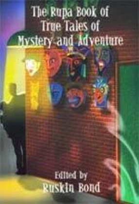 The Rupa Book of True Tales of Mystery and Adventure