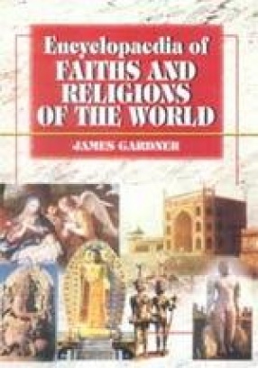 Encyclopaedia of Faiths and Religions of the World (In 5 Volumes)