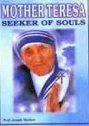 Mother Teresa: Seeker of Souls