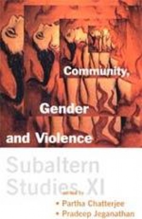 Subaltern Studies, Volume XI: Community, Gender and Violence