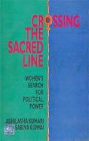 Crossing the Sacred Line: Women's Search for Political Power