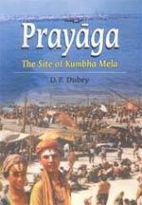 Prayaga: The Site of Kumbha Mela