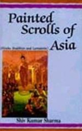 Painted Scrolls of Asia: Hindu, Buddhist and Lamaistic