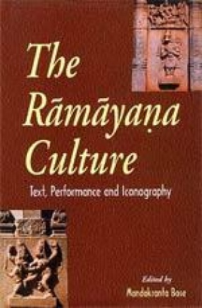 The Ramayana Culture: Text, Performance and Iconography