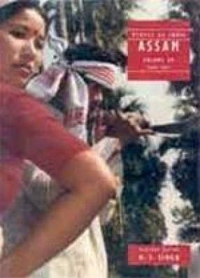 People of India: Assam (Volume: XV In Two Parts)