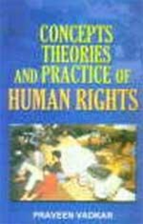Concepts, Theories and Practice of Human Rights