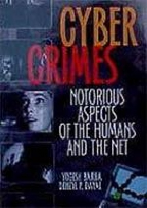 Cyber Crimes: Notorious Aspects of the Humans and the Net (In 4 Volumes)