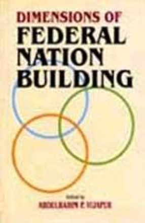 Dimensions of Federal Nation Building: Essays in Memory of Rasheeduddin Khan
