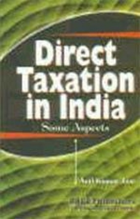 Direct Taxation in India: Some Aspects