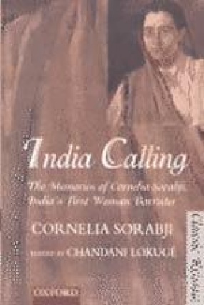 India Calling: The Memories of Cornelia Sorabji, Indiaâ€™s First Woman Barrister