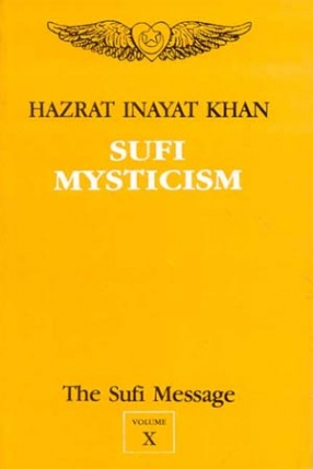 Sufi Mysticism: The Sufi Message (Volume X)