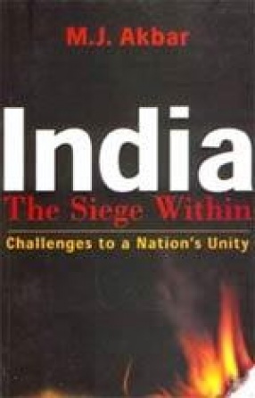 India: The Siege Within: Challenges to a Nation's Unity