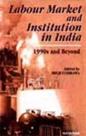 Labour Market and Institution in India: 1990s and Beyond
