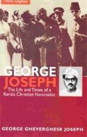 George Joseph: The Life and Times of a Kerala Christian Nationalist