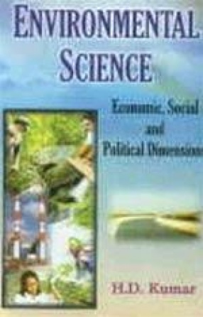 Environmental Science: Economic, Social and Political Dimensions