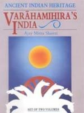 Ancient Indian Heritage Varahamihira's India ( In 2 Volumes)