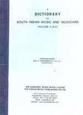 A Dictionary of South Indian Music and Musicians (In 3 Volumes)