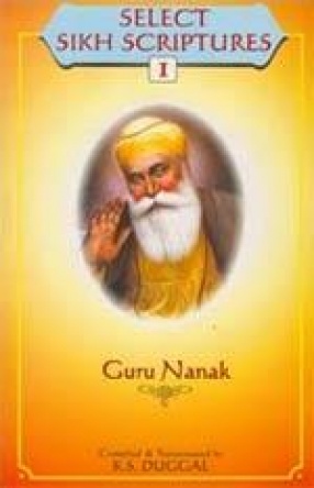 Select Sikh Scriptures: Guru Nanak (Volume I)