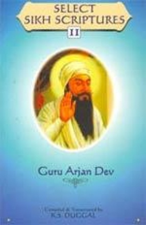 Select Sikh Scriptures: Guru Arjan Dev (Volume II)