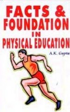 Facts and Foundation in Physical Education