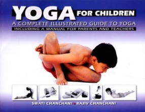 Yoga for Children: A Complete Illustrated Guide to Yoga