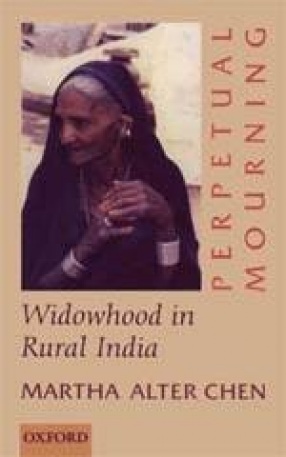 Perpetual Mourning: Widowhood in Rural India