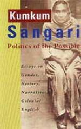 Politics of the Possible: Essays on Gender, History, Narrative, Colonial English