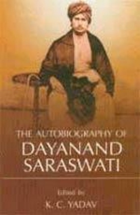 The Autobiography of Dayanand Saraswati