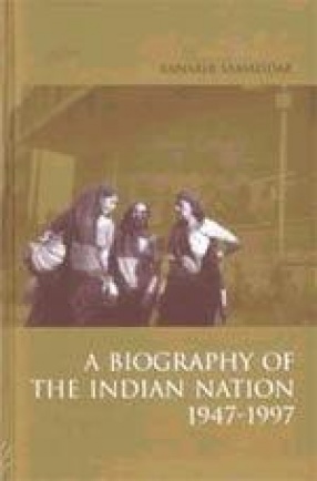 A Biography of the Indian Nation, 1947-1997