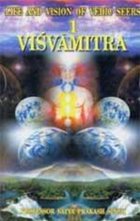 Visvamitra: Life and Vision of Vedic Seers (1)