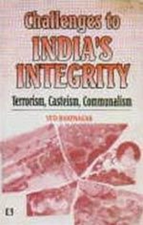 Challenges to Indiaâ€™s Integrity: Terrorism, Casteism, Communalism