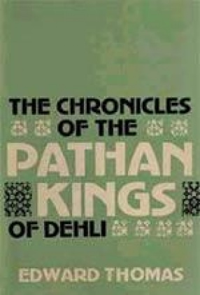 The Chronicles of the Pathan Kings of Delhi