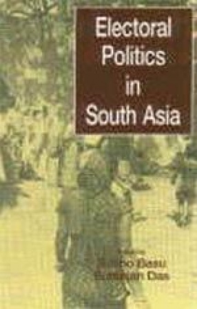 Electoral Politics in South Asia