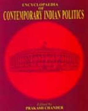 Encyclopaedia of Contemporary Indian Politics (In 3 Volumes)