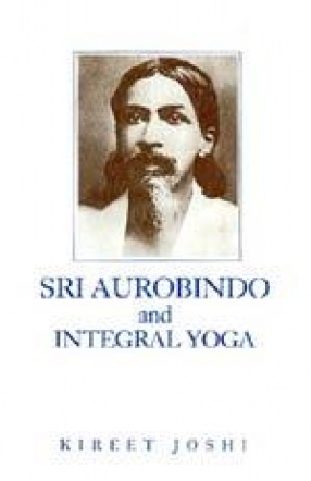 Sri Aurobindo and Integral Yoga