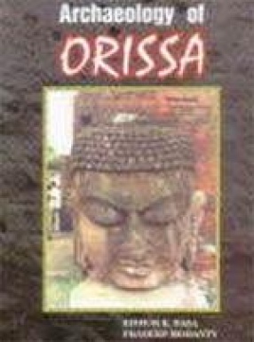 Archaeology of Orissa (In 2 Volumes)
