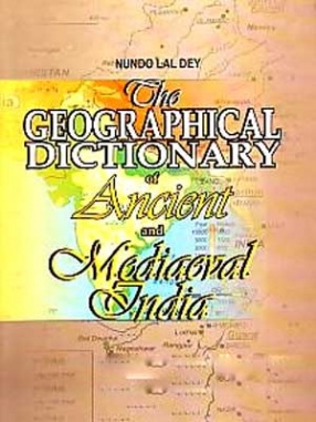 The Geographical Dictionary of Ancient and Mediaeval India