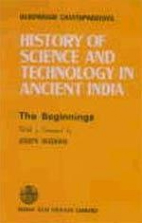 History of Science and Technology in Ancient India: The Beginnings