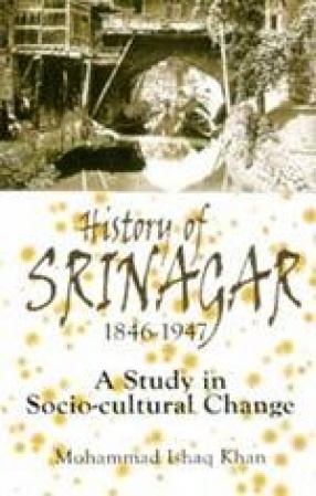 History of Srinagar 1846-1947: A Study in Socio-Cultural Change