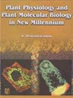 Plant Physiology Biochemistry and Plant Molecular Biology in New Millennium