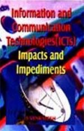 Information and Communication Technologies (ICTs): Impacts and Impediments