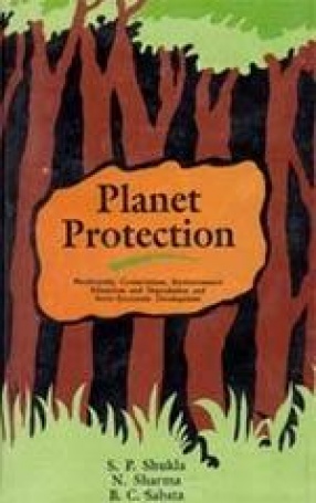 Planet Protection: Biodiversity, Conservation, Environmental Education & Degradation and Socio-Economic Development