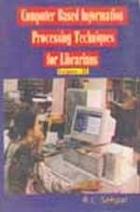 Computer Based Information Processing Techniques for Librarians (In 2 Volumes)