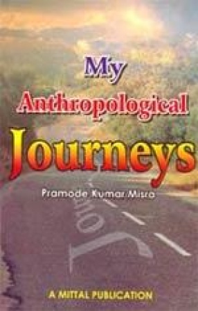 My Anthropological Journeys